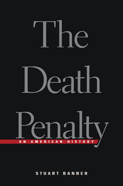 The Death Penalty: An American History / Edition 1