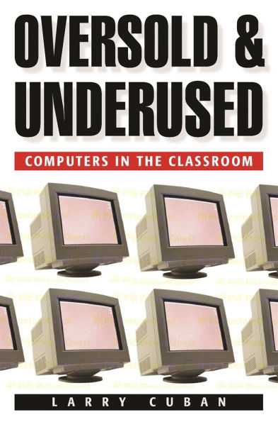 Oversold and Underused: Computers in the Classroom