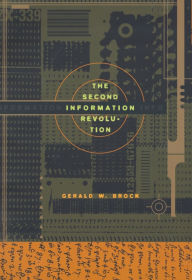 Title: The Second Information Revolution / Edition 1, Author: Gerald W. Brock