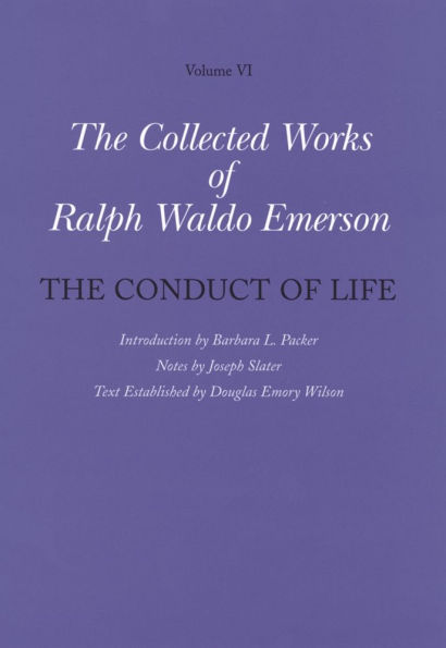 Collected Works of Ralph Waldo Emerson, Volume VI: The Conduct of Life