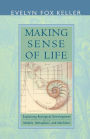 Making Sense of Life: Explaining Biological Development with Models, Metaphors, and Machines / Edition 1