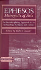 Ephesos, Metropolis of Asia: An Interdisciplinary Approach to Its Archaeology, Religion, and Culture