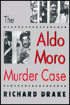 Title: The Aldo Moro Murder Case / Edition 1, Author: Richard Drake