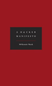 Title: A Hacker Manifesto, Author: McKenzie Wark