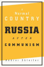 A Normal Country: Russia after Communism / Edition 1