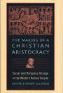 The Making of a Christian Aristocracy: Social and Religious Change in the Western Roman Empire / Edition 1