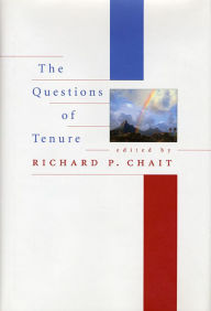 Title: The Questions of Tenure / Edition 1, Author: Richard P. Chait