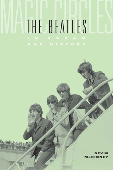 Magic Circles: The Beatles in Dream and History