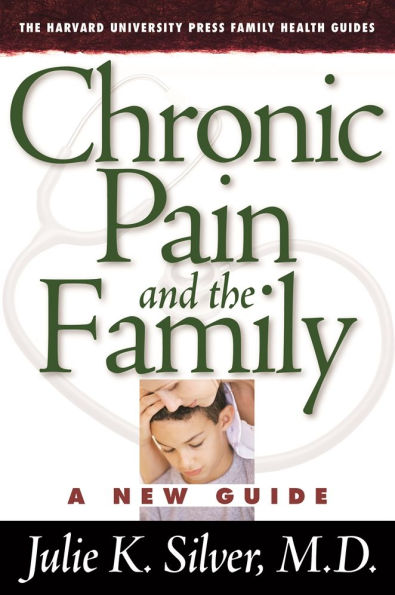 Chronic Pain and the Family: A New Guide