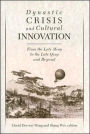 Dynastic Crisis and Cultural Innovation: From the Late Ming to the Late Qing and Beyond