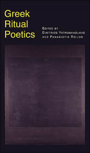 Title: Greek Ritual Poetics, Author: Dimitrios Yatromanolakis