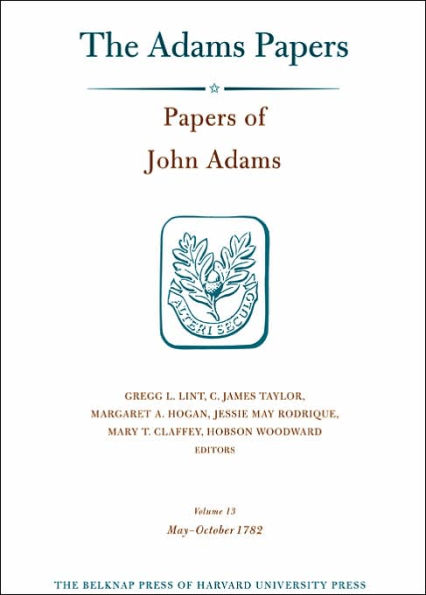 Papers of John Adams, Volume 13: May-October 1782