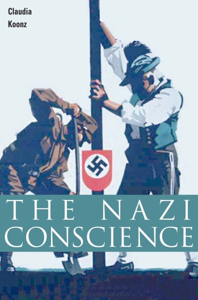 The Nazi Conscience / Edition 1