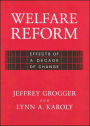 Welfare Reform: Effects of a Decade of Change