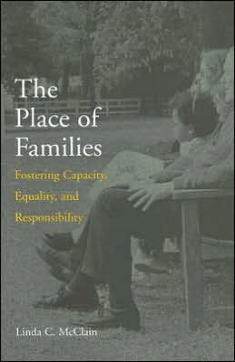 The Place of Families: Fostering Capacity, Equality, and Responsibility / Edition 1