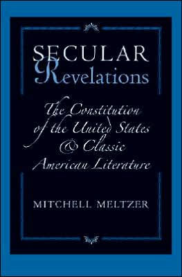 Secular Revelations: the Constitution of United States and Classic American Literature