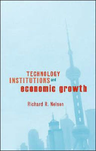 Title: Technology, Institutions, and Economic Growth, Author: Richard R. Nelson