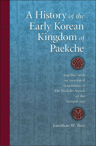 A History of the Early Korean Kingdom of Paekche, together with an annotated translation of