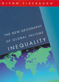 Title: The New Geography of Global Income Inequality / Edition 1, Author: Glenn Firebaugh