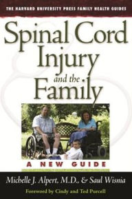 Title: Spinal Cord Injury and the Family: A New Guide, Author: Michelle J. Alpert M.D.
