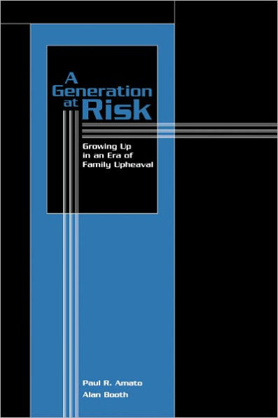 A Generation at Risk: Growing Up in an Era of Family Upheaval