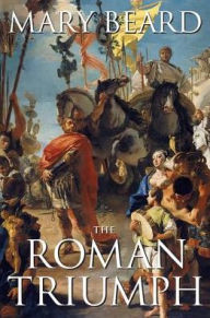 Title: The Roman Triumph, Author: Mary Beard
