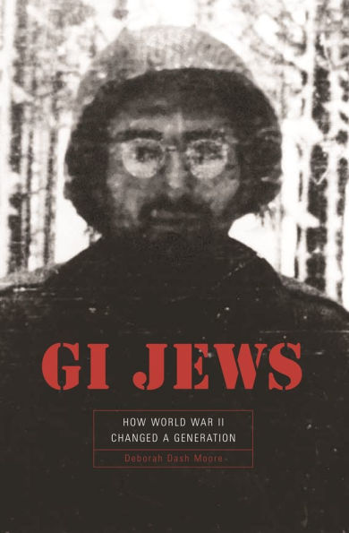 GI Jews: How World War II Changed a Generation