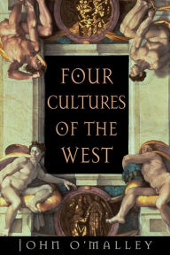 Title: Four Cultures of the West / Edition 1, Author: John W. O'Malley