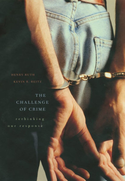 The Challenge of Crime: Rethinking Our Response / Edition 1