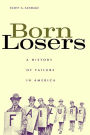 Born Losers: A History of Failure in America