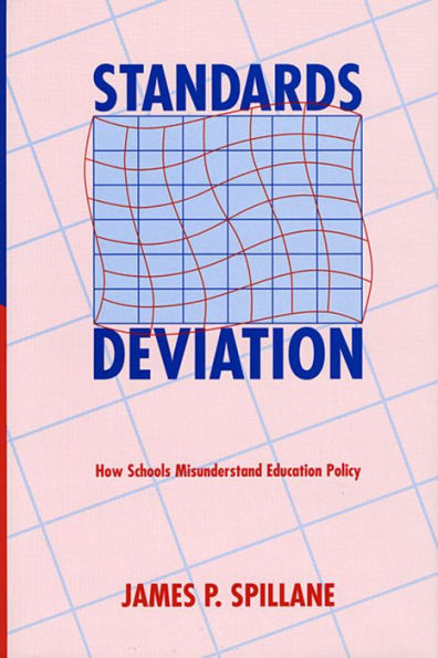 Standards Deviation: How Schools Misunderstand Education Policy / Edition 1