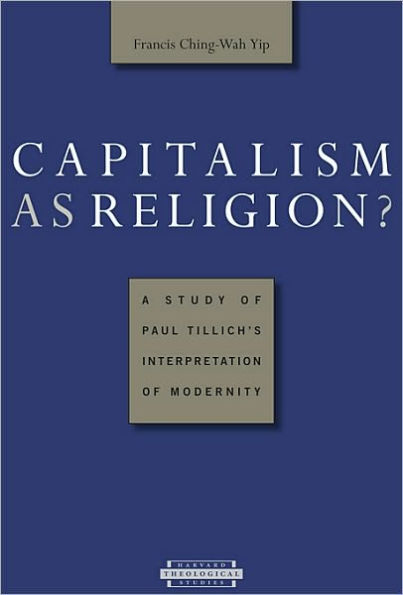 Capitalism as Religion? A Study of Paul Tillich's Interpretation of Modernity