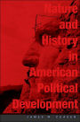 Nature and History in American Political Development: A Debate