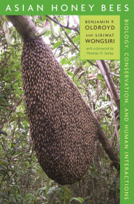 Title: Asian Honey Bees: Biology, Conservation, and Human Interactions, Author: Benjamin P. Oldroyd