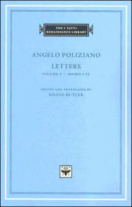 Title: Letters, Volume 1: Books I-IV / Edition 1, Author: Angelo Poliziano