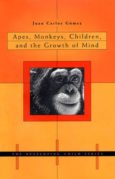 Apes, Monkeys, Children, and the Growth of Mind / Edition 1