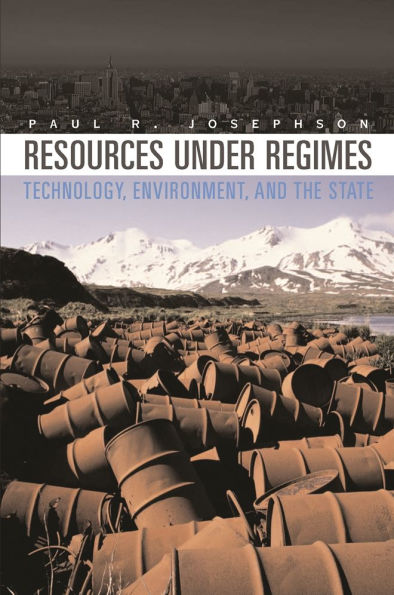 Resources under Regimes: Technology, Environment, and the State / Edition 1