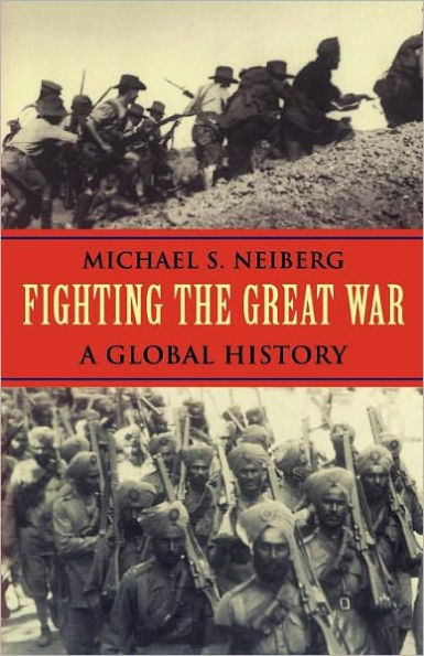 Fighting the Great War: A Global History / Edition 1