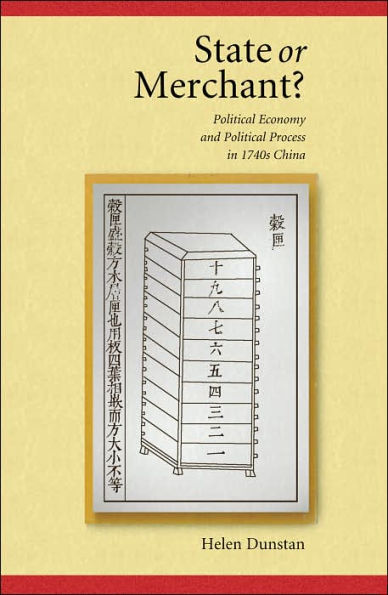 State or Merchant: Political Economy and Political Process in 1740s China