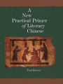 A New Practical Primer of Literary Chinese / Edition 1