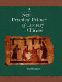 A New Practical Primer of Literary Chinese / Edition 1