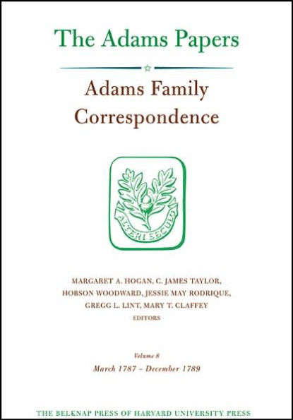 Adams Family Correspondence, Volume 8: March 1787 - December 1789