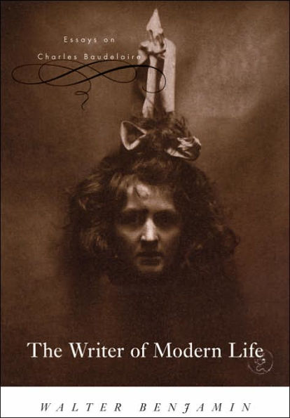 The Writer of Modern Life: Essays on Charles Baudelaire