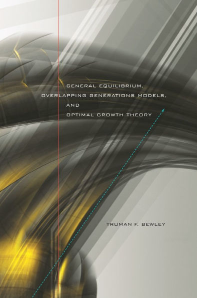 General Equilibrium, Overlapping Generations Models, and Optimal Growth Theory / Edition 1