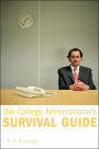 The College Administrator's Survival Guide