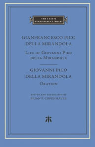 Life of Giovanni Pico della Mirandola. Oration