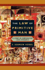 The Law of Primitive Man: A Study in Comparative Legal Dynamics