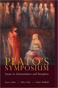 Title: Plato's <i>Symposium</i>: Issues in Interpretation and Reception, Author: James H. Lesher