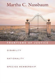 Title: Frontiers of Justice: Disability, Nationality, Species Membership / Edition 1, Author: Martha C. Nussbaum