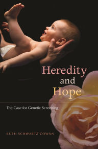 Title: Heredity and Hope: The Case for Genetic Screening, Author: Ruth Schwartz Cowan
